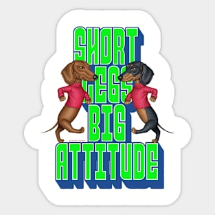 Short Legs Big Attitude Sticker